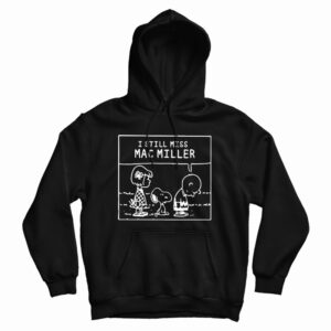 I Still Miss Mac Miller Peanuts Snoopy Hoodie