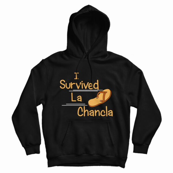 I Survived La Chancla Hoodie For UNISEX