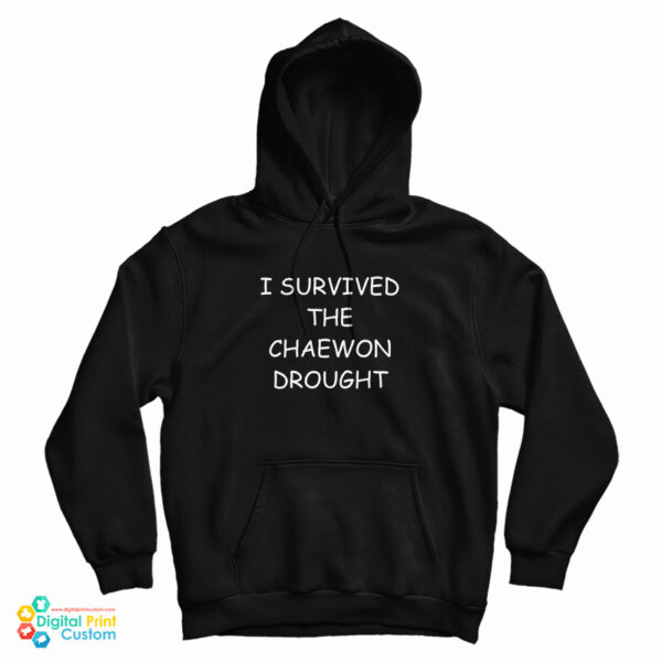 I Survived The Chaewon Drought Hoodie