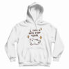 I Took A Good Poop Today Hoodie For UNISEX
