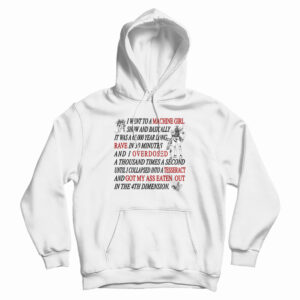 I Went To A Machine Girl Show And Basically Hoodie For UNISEX