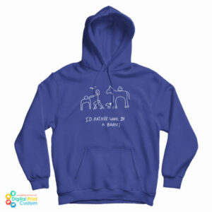 I’d Rather Work In A Barn Hoodie For UNISEX