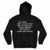 If Im Eating With A Tea Spoon Dont Offer Me A Big One Hoodie