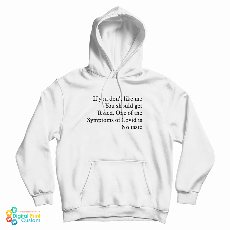 If You Don’t Like Me You Should Get Tested Hoodie For UNISEX If You Don’t Like Me You Should Get Tested Hoodie For UNISEX
