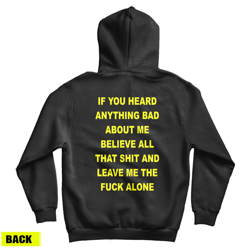 If You Heard Anything Bad About Me Believe All Hoodie For UNISEX If You Heard Anything Bad About Me Believe All Hoodie For UNISEX
