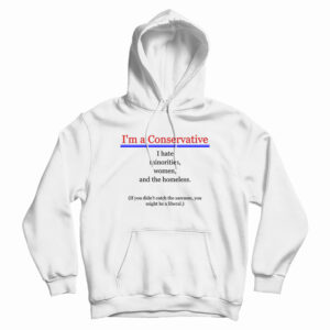I’m A Conservative Hoodie For