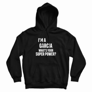 I’m A Garcia What’s Your Super