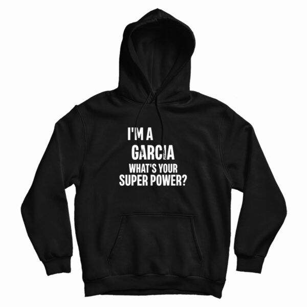 I’m A Garcia What’s Your Super