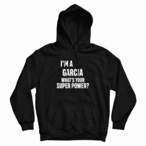 I’m A Garcia What’s Your Super