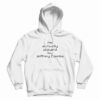 I’m Actually Played By Jeffrey Combs Hoodie