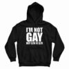 I’m Not Gay But $20 Is $20 Hoodie For