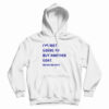 I’m Not Going To Buy Another Goat Never No Way Hoodie For UNISEX