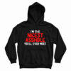 I’m The Nicest Asshole You’ll Ever Meet Hoodie