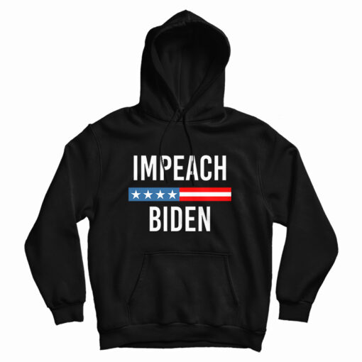 Impeach Joe Biden Hoodie For UNISEX Impeach Joe Biden Hoodie For UNISEX