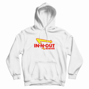 In N Out Burger California Hoodie For UNISEX