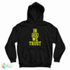 In Rod We Trust Hoodie For UNISEX