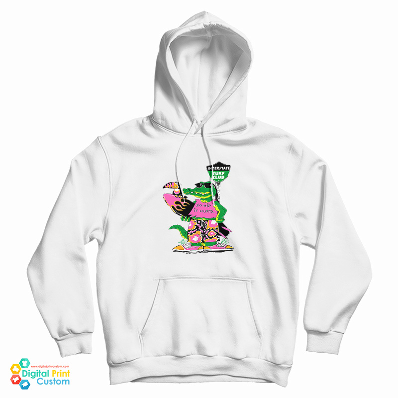 Interstate Surf Club So Hip It Hurts Hoodie Interstate Surf Club So Hip It Hurts Hoodie