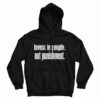 Invest In People Not Punishment Hoodie