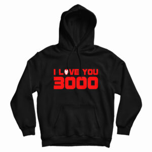 Iron Man I Love You 3000 Hoodie For UNISEX