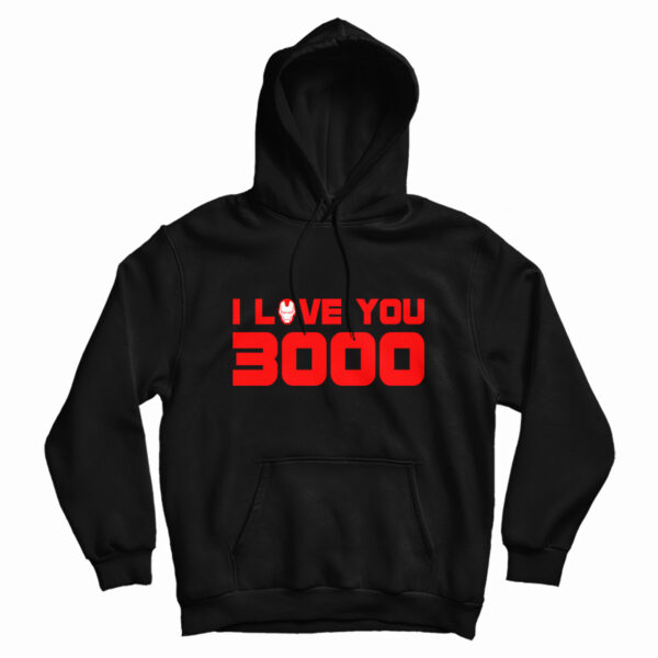 Iron Man I Love You 3000 Hoodie For UNISEX