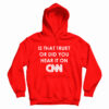 Is That True Or Did You Hear It On CNN Hoodie