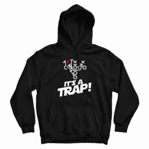 It’s a Trap Hoodie For