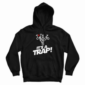 It’s a Trap Hoodie For