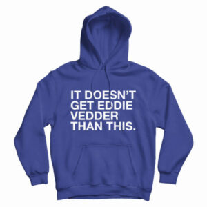 It Doesn’t Get Eddie Vedder Than This Hoodie