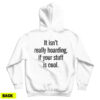 It Isn’t Really Hoarding If Your Stuff Is Cool Back Hoodie For UNISEX