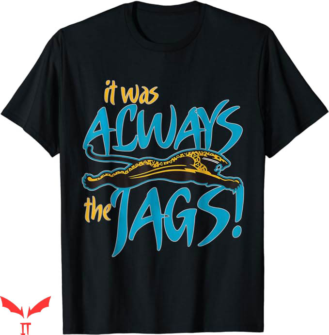It Was Always The Jaguars T-Shirt Love For The Jaguars It Was Always The Jaguars T-Shirt Love For The Jaguars