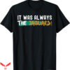 It Was Always The Jaguars T-Shirt The Jaguars Lover Trending