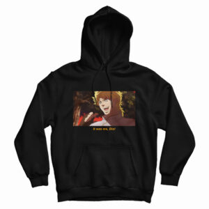 It Was Me Dio Hoodie For UNISEX