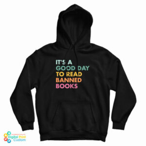 Its A Good Day To Read Banned Books Hoodie 2