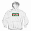 It’s Lit It Parody Hoodie For UNISEX