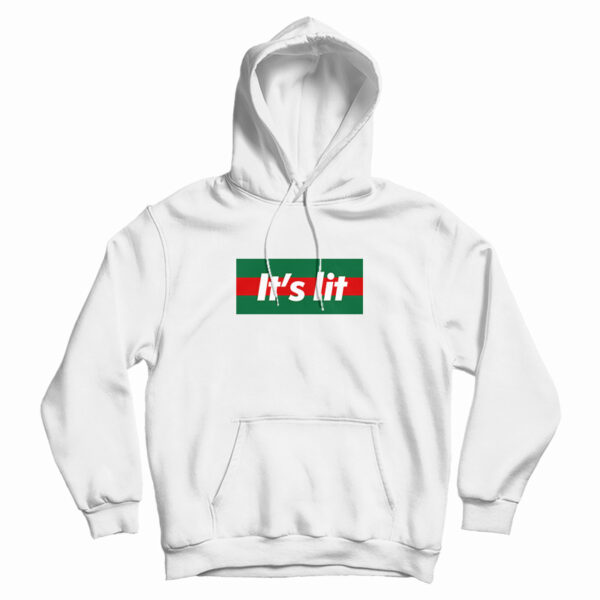 It’s Lit It Parody Hoodie For UNISEX