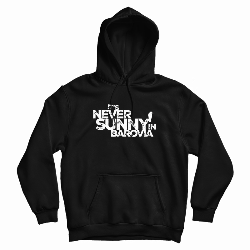 It's Never Sunny In Barovia Hoodie For UNISEX It's Never Sunny In Barovia Hoodie For UNISEX