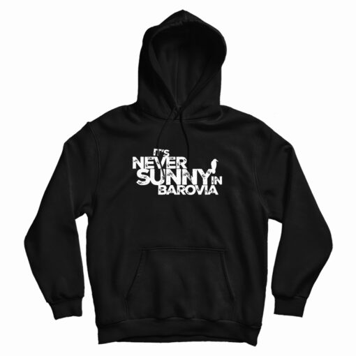 It's Never Sunny In Barovia Hoodie For UNISEX It's Never Sunny In Barovia Hoodie For UNISEX
