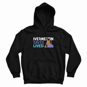 Ivermectin Saves Lives Hoodie For UNISEX