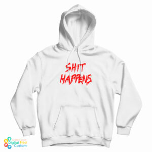 Jay Shit Happens Hoodie For UNISEX