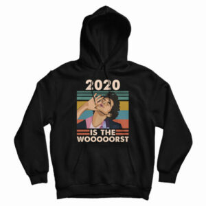 Jean Ralphio 2020 Is The Wooooorst Hoodie 2