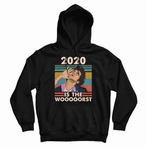 Jean Ralphio 2020 Is The Wooooorst Hoodie Jean Ralphio 2020 Is The Wooooorst Hoodie