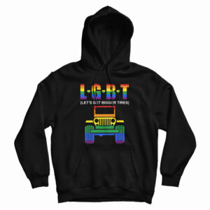Jeep LGBT Let’s Get Bigger Tires Hoodie