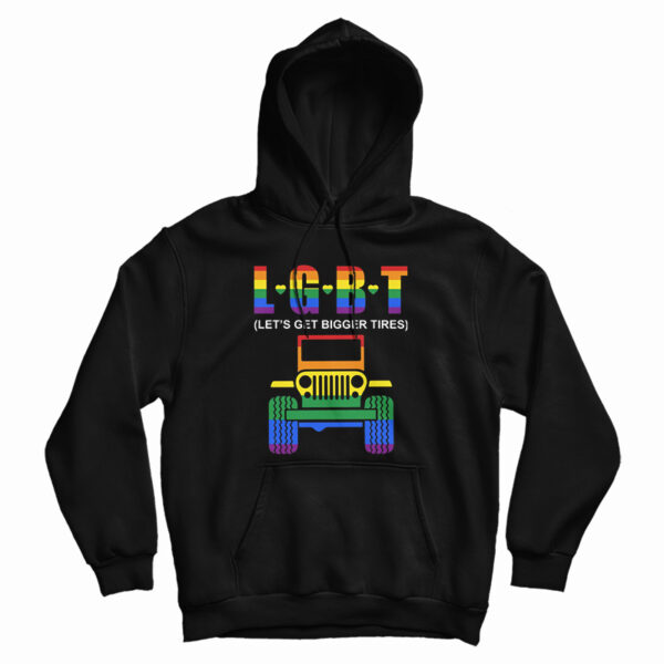 Jeep LGBT Let’s Get Bigger Tires Hoodie