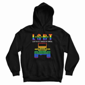 Jeep LGBT Let’s Get Bigger Tires Hoodie