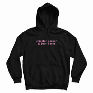 Jennifer Garner And Judy Greer Hoodie