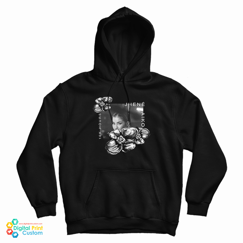 Jhene Aiko 10k Hours Hoodie For UNISEX Jhene Aiko 10k Hours Hoodie For UNISEX