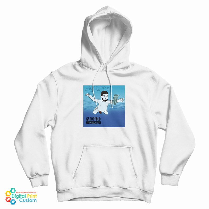 Jimmy Garoppolo Nevermind Nirvana Parody Hoodie For UNISEX Jimmy Garoppolo Nevermind Nirvana Parody Hoodie For UNISEX