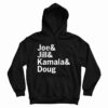 Joe And Jill And Kamala And Doug Hoodie