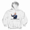 Joe Biden Will You Shut Man Hoodie For UNISEX