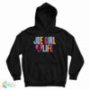 Joe Girl 4 Life Hoodie For